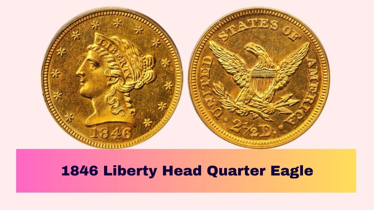 1846 Liberty Head Quarter Eagle : A Collector’s Guide