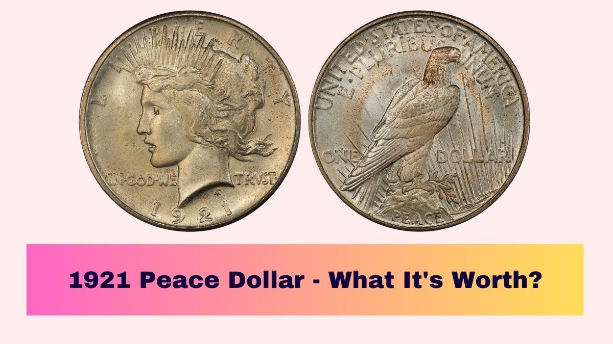 1921 Peace Dollar - What It's Worth?