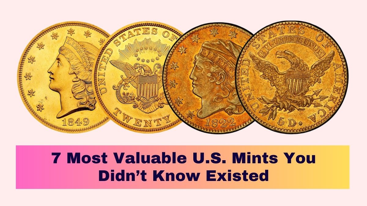 7-Most-Valuable-U.S.-Mints-You-Didnt-Know-Existed[1]