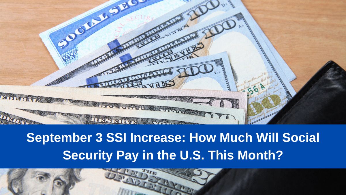 September 3 SSI Increase: How Much Will Social Security Pay in the U.S. This Month?