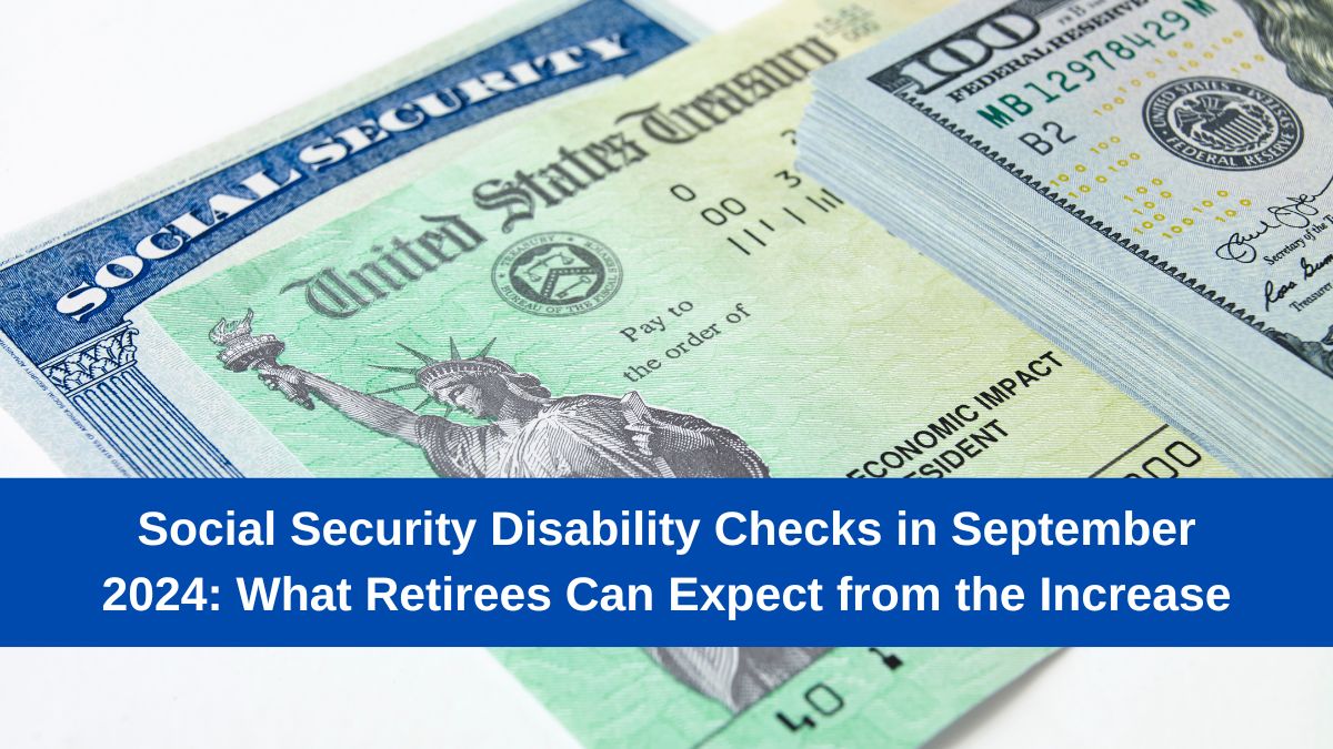 Social-Security-Disability-Checks-in-September-2024-What-Retirees-Can-Expect-from-the-Increase[1]