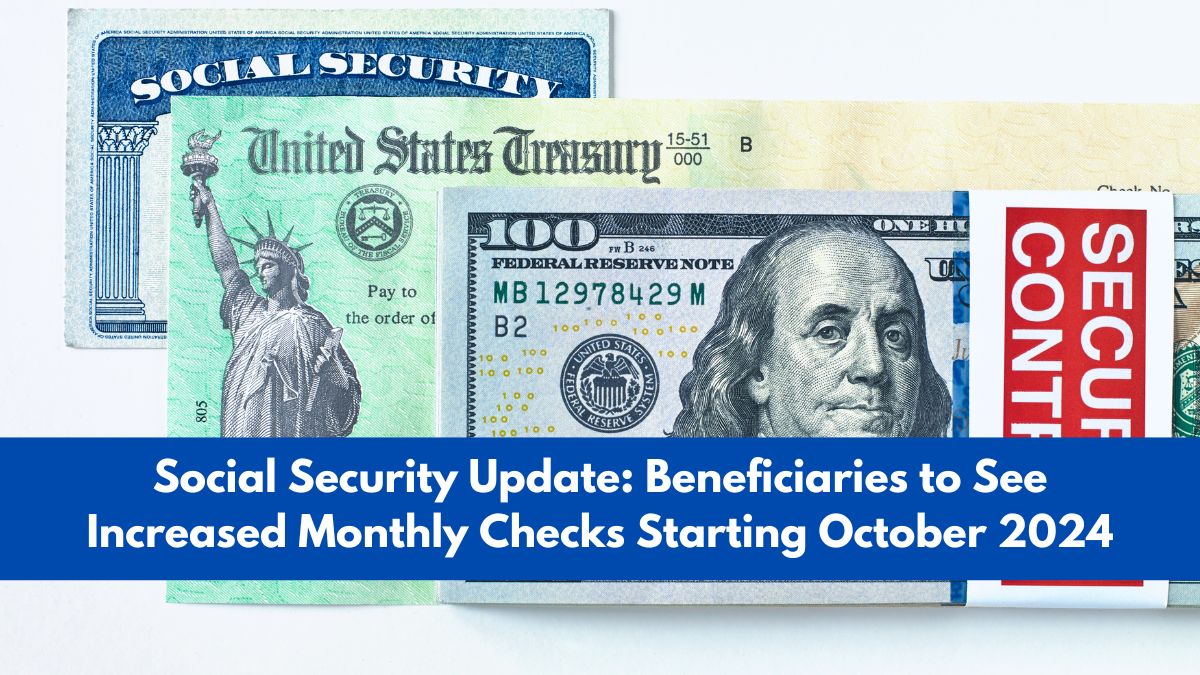 Social-Security-Update-Beneficiaries-to-See-Increased-Monthly-Checks-Starting-October-2024-2[1]