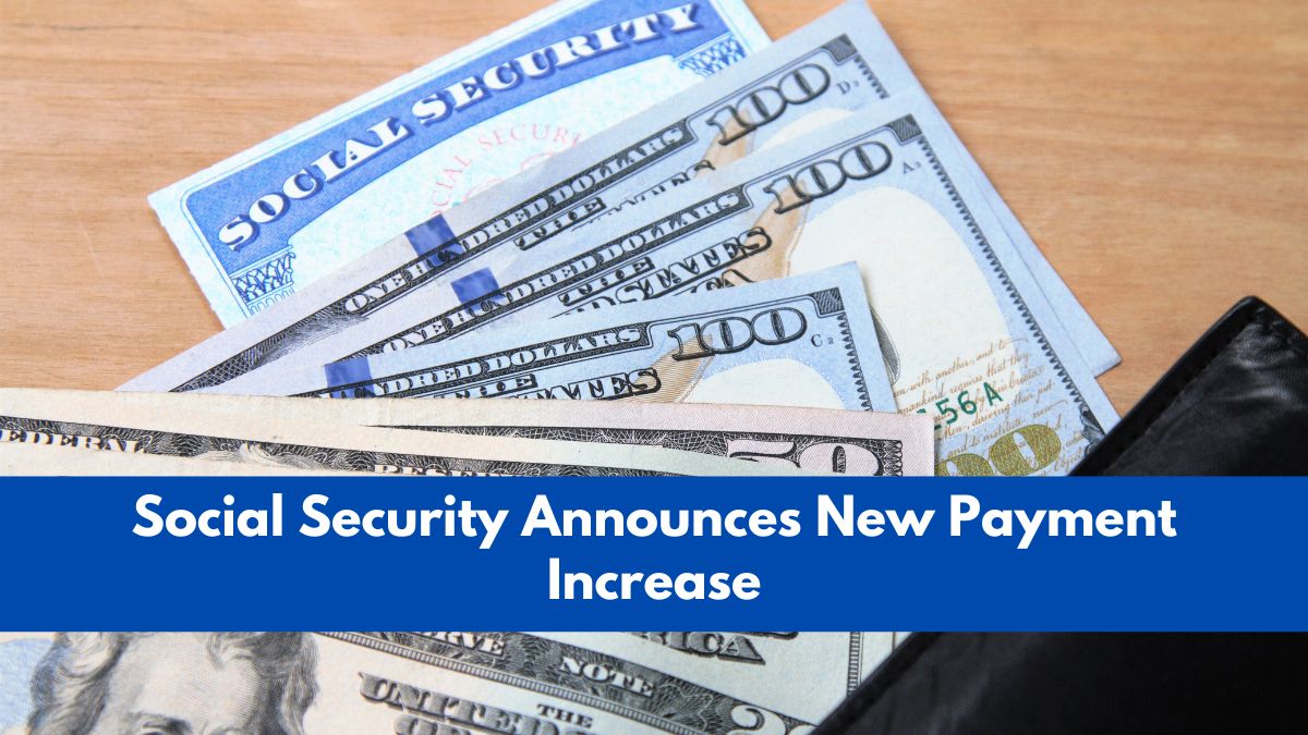 Social Security Announces New Payment Increase