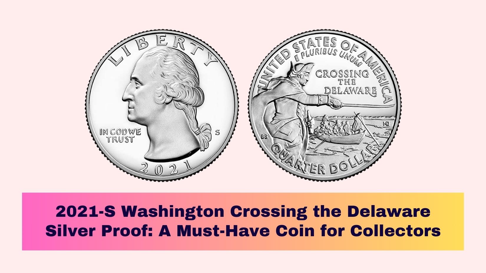 2021-S Washington Crossing the Delaware Silver Proof: A Must-Have Coin for Collectors