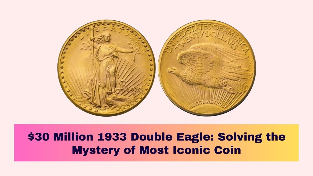 $30 Million 1933 Double Eagle: Solving the Mystery of Most Iconic Coin