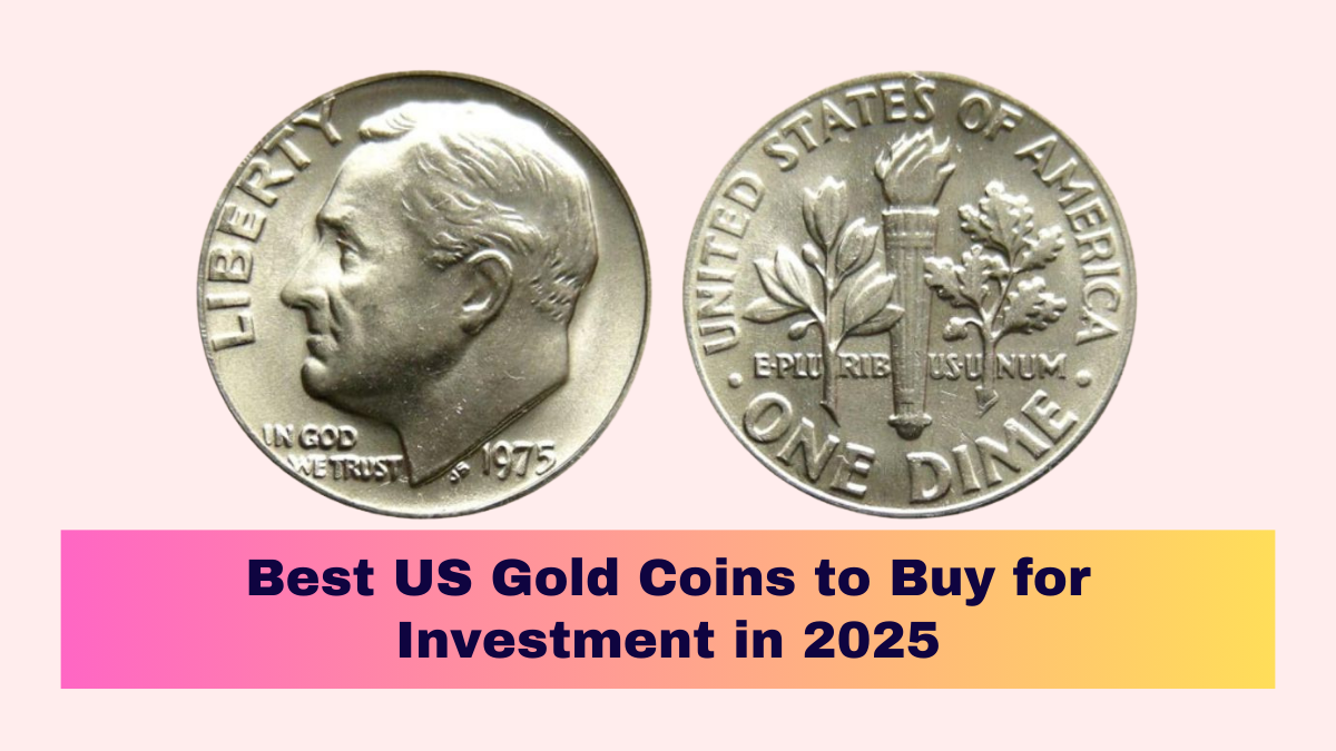 Best US Gold Coins to Buy for Investment in 2025