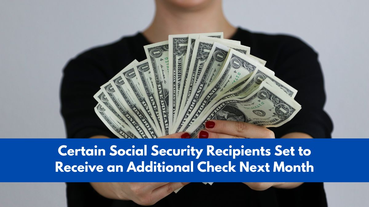 Certain Social Security Recipients Set to Receive an Additional Check Next Month