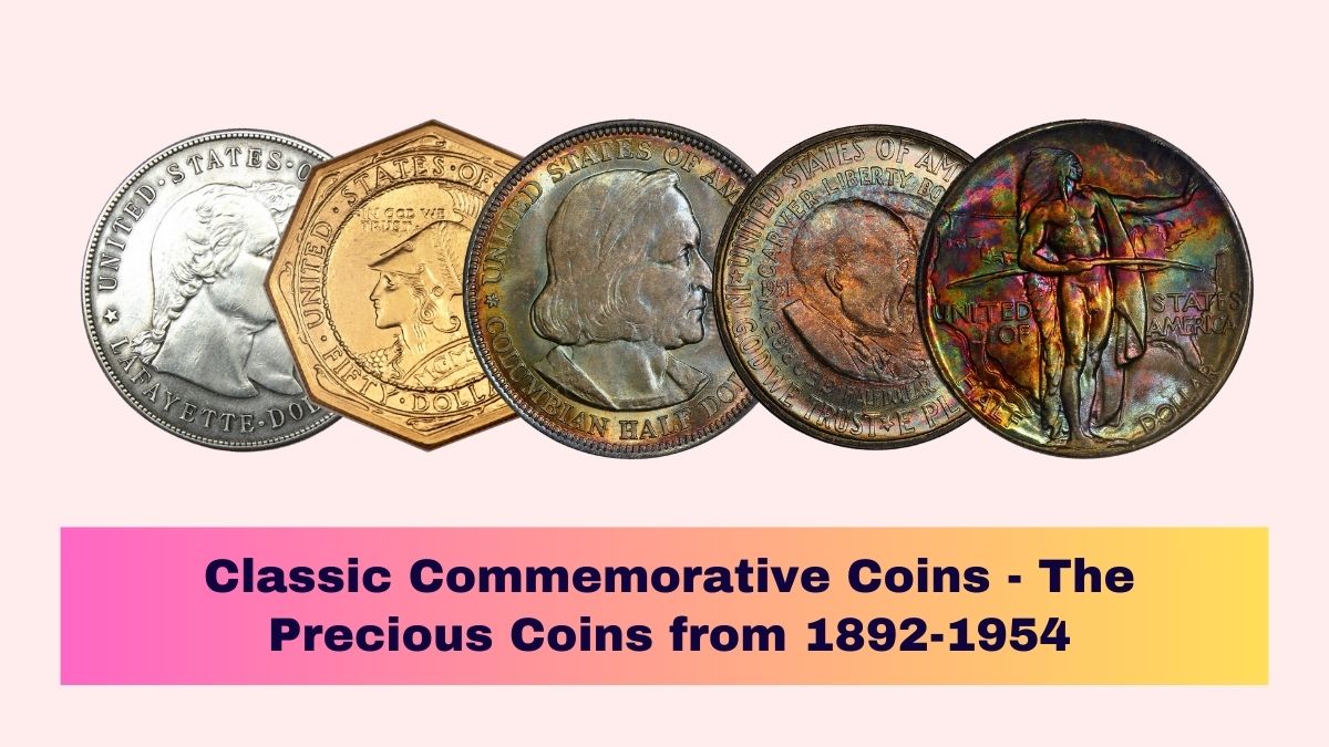 Classic Commemorative Coins - The Precious Coins from 1892-1954