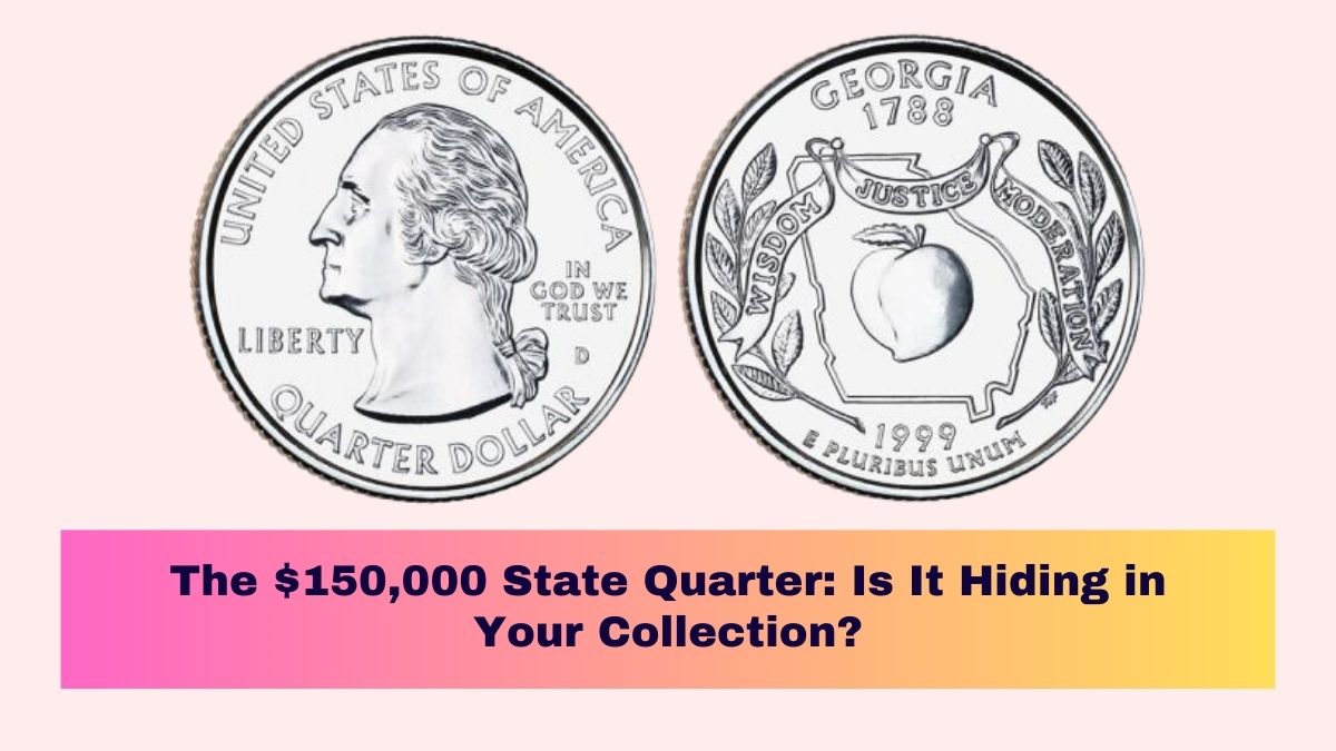 The $150,000 State Quarter: Is It Hiding in Your Collection?